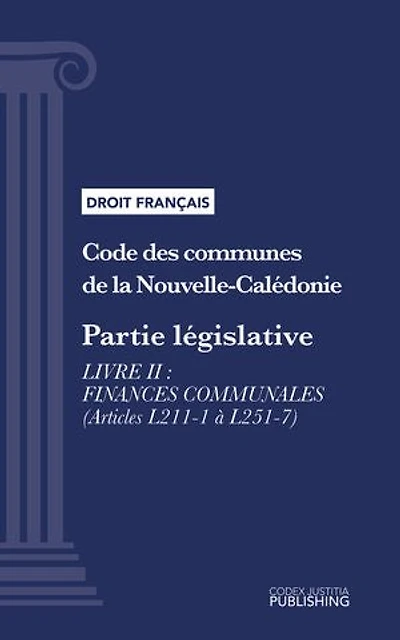 Code des communes de la Nouvelle-Calédonie: Partie législative - Livre II : Finances communales (droit français)