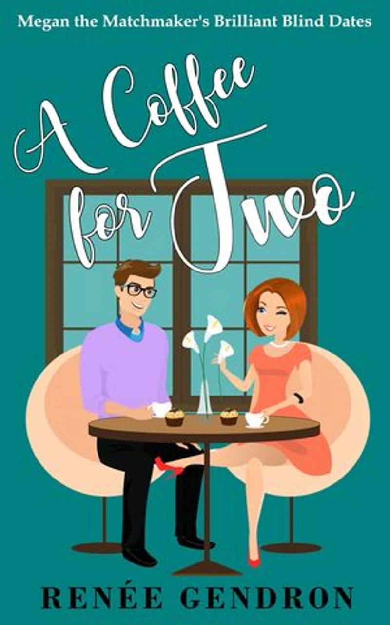 A Coffee for Two: Megan the Matchmaker's Brilliant Blind Dates Novella 1