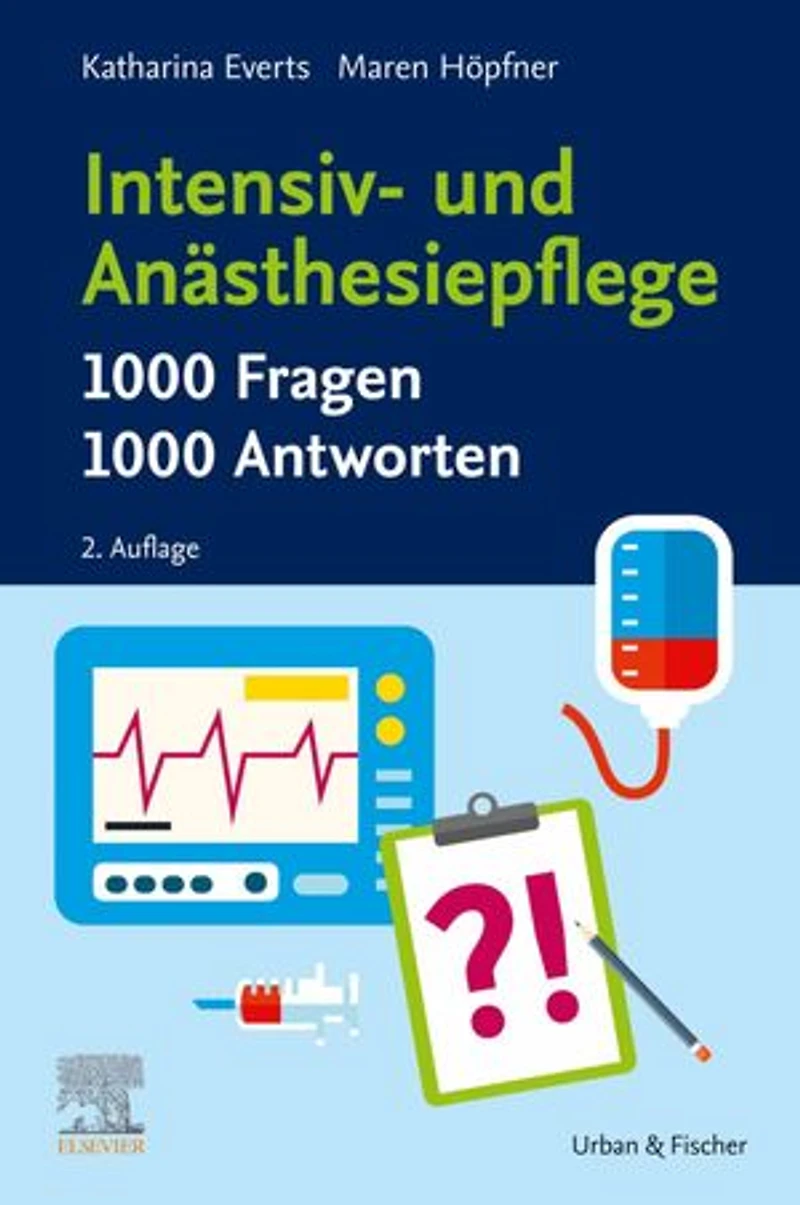 Intensiv- und Anästhesiepflege. 1000 Fragen, 1000 Antworten