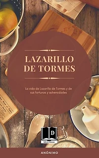La vida de Lazarillo de Tormes y de sus fortunas y adversidades: Edición de Burgos de 1554