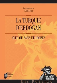 La Turquie d'Erdogan: avec ou sans l'Europe ?