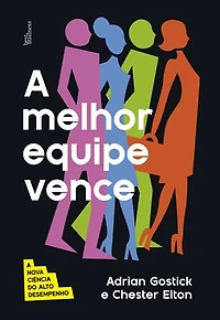 A melhor equipe vence: A nova ciência do alto desempenho