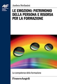 Le emozioni: patrimonio della persona e risorsa per la formazione