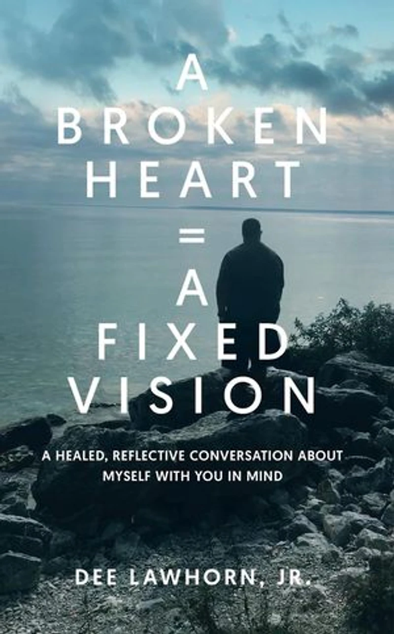 A Broken Heart = A Fixed Vision