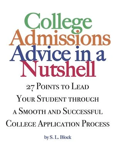 College Advice in a Nutshell: 27 Points To Lead Your Student Through a Smooth and Successful College Process