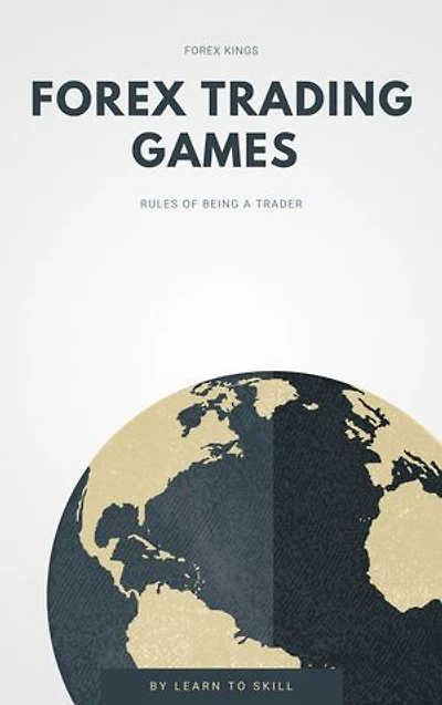 Forex Trading Games: Rules of Being a Trader