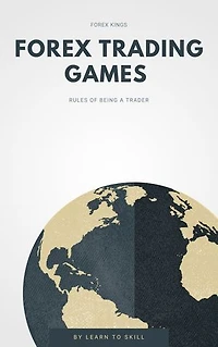Forex Trading Games: Rules of Being a Trader