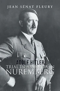 Adolf Hitler: Trial Absentia Nuremberg
