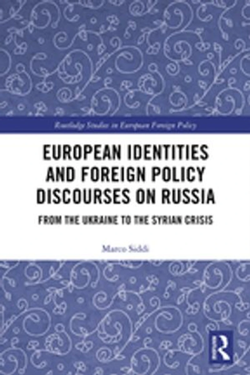 European Identities and Foreign Policy Discourses on Russia: From the Ukraine to Syrian Crisis