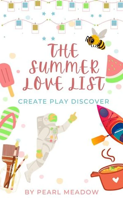 The Summer Love List: Create, Play, Discover
