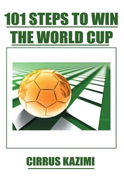 101 Steps to Win the world Cup: An introduction how play and coach A class soccer (Football) team