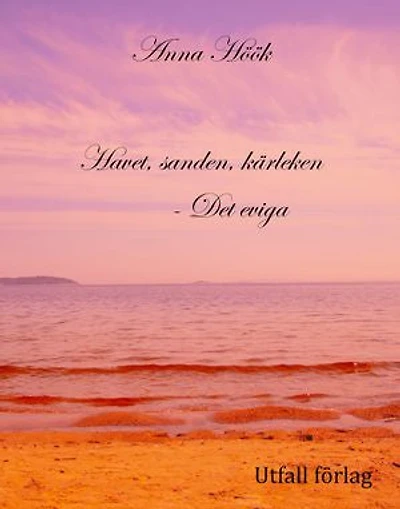 Havet, sanden, kärleken - Det eviga