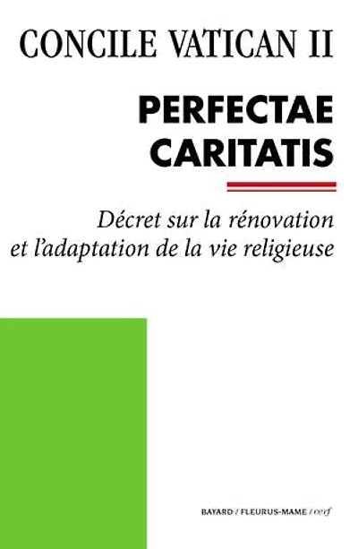 Perfectae Caritatis: Décret sur la rénovation et l'adaptation de la vie religieuse