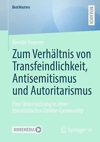 Zum Verhaltnis von Transfeindlichkeit, Antisemitismus und Autoritarismus: Eine Untersuchung einer feministischen Online-Community