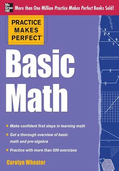 Practice Makes Perfect: Basic Math Review and Workbook, Third Edition