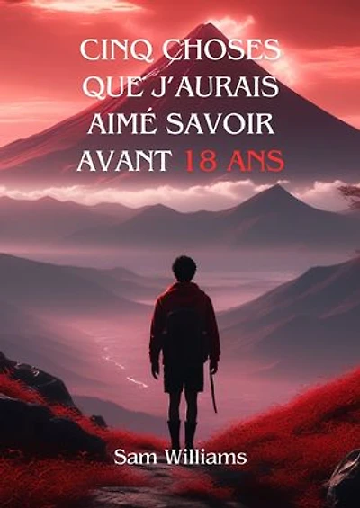 Cinq choses que j'aurais aimé savoir avant 18 ans