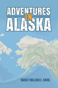 Adventures in Alaska