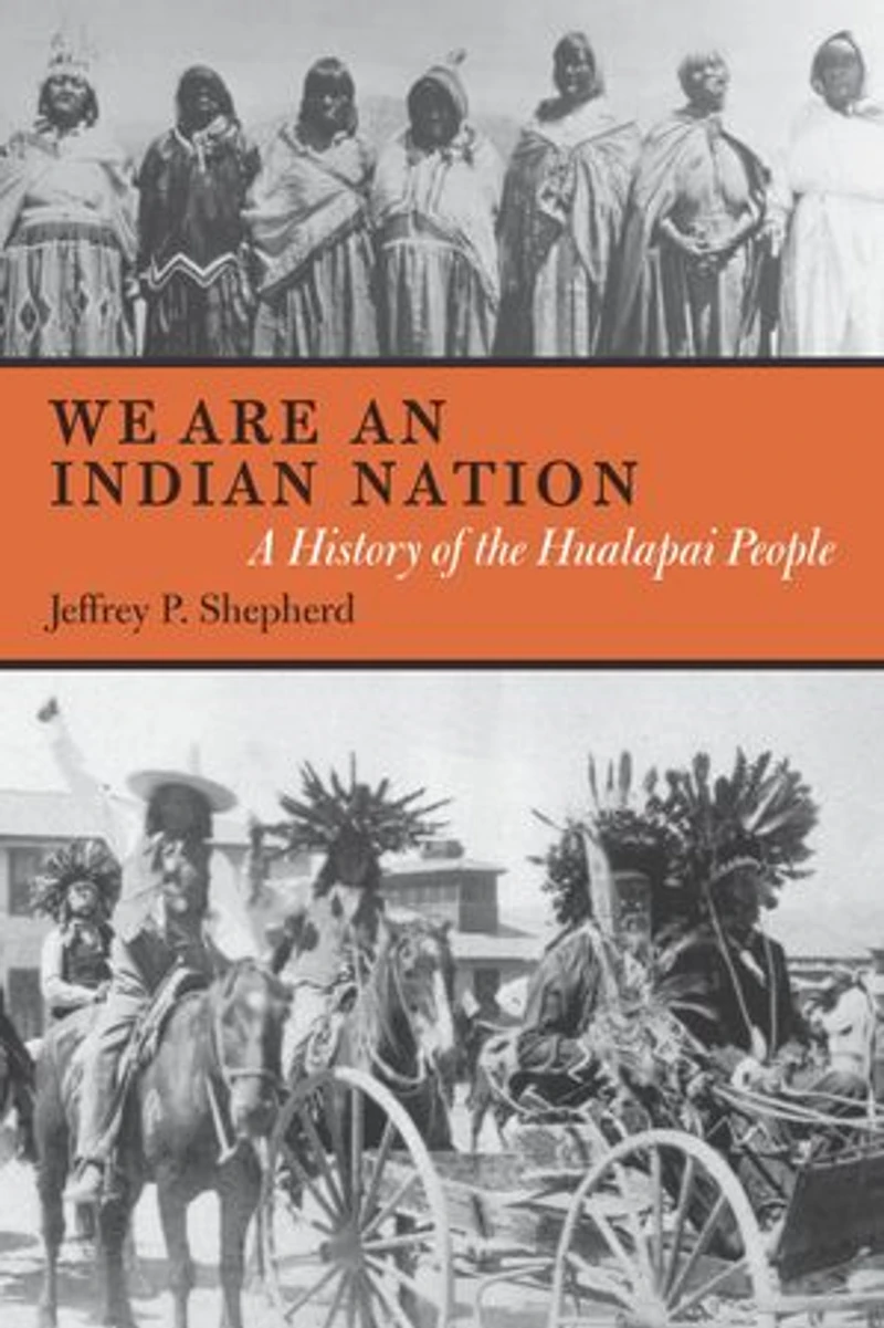 We are an Indian Nation: A History of the Hualapai People