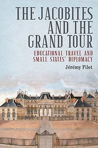the Jacobites and Grand Tour: Educational travel small states' diplomacy