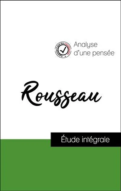 Analyse d'une pensée : Rousseau (résumé et fiche de lecture plébiscités par les enseignants sur fichedelecture.fr)