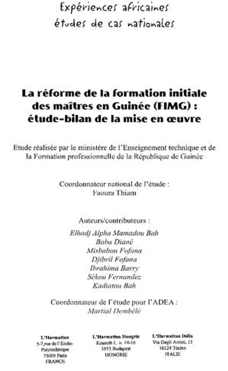 La réforme de la formation initiale des maîtres en Guinée (FIMG): Étude-bilan de la mise en oeuvre - Expériences africaines études de cas nationales