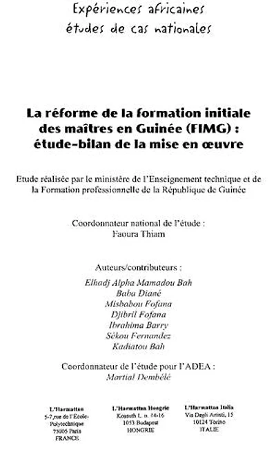La réforme de la formation initiale des maîtres en Guinée (FIMG): Étude-bilan de la mise en oeuvre - Expériences africaines études de cas nationales