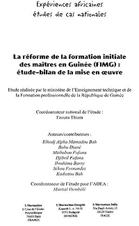 La réforme de la formation initiale des maîtres en Guinée (FIMG): Étude-bilan de la mise en oeuvre - Expériences africaines études de cas nationales
