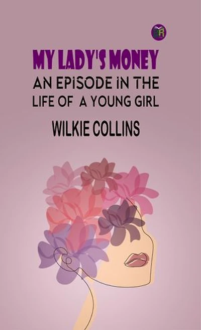 My Lady's Money: An Episode in the Life of a Young Girl