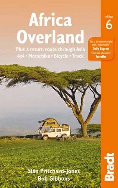 Africa Overland: Plus A Return Route Through Asia; 4x4, Motorbike, Bicycle, Truck
