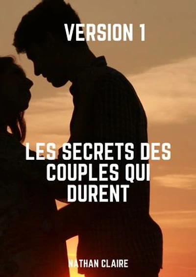 les secrets des couples qui durent: version 1