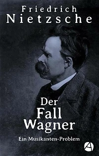 Der Fall Wagner: Ein Musikanten-Problem