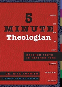 5 Minute Theologian: Maximum Truth Minimum Time