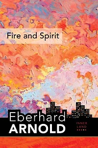 Fire and Spirit: Inner Land – A Guide into the Heart of Gospel, Volume 4