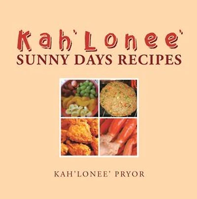 Kah'Lonee' Sunny Days Recipes