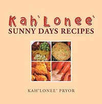 Kah'Lonee' Sunny Days Recipes