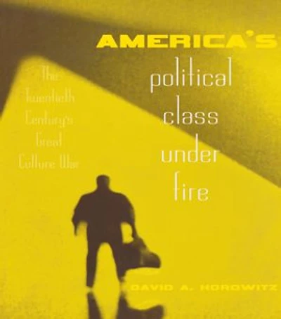 America's Political Class Under Fire: The Twentieth Century's Great Culture War