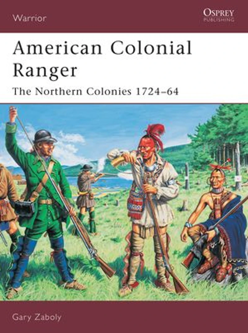 American Colonial Ranger: The Northern Colonies 1724–64