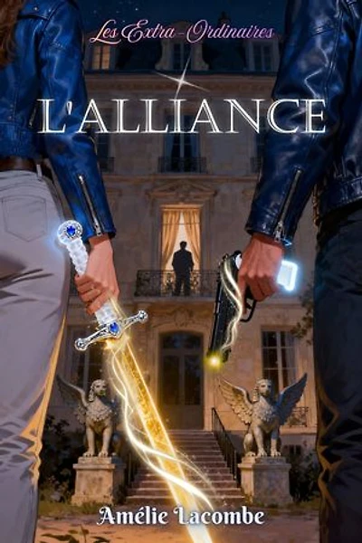 L'Alliance: Les Extra-Ordinaires : tome 2
