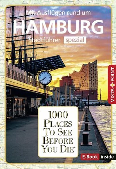 1000 Places To See Before You Die - Hamburg: Stadtführer Spezial