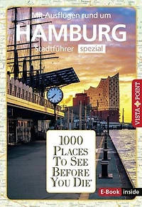 1000 Places To See Before You Die - Hamburg: Stadtführer Spezial