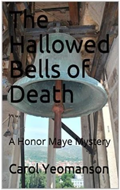 The Hallowed Bells of Death: A Honor Maye Mystery