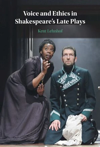 Voice and Ethics in Shakespeare's Late Plays