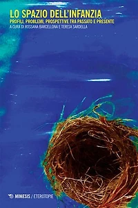 Lo spazio dell’infanzia: Profili, problemi, prospettive tra passato e presente