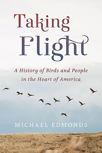 Taking Flight: A History Of Birds And People The Heart America
