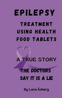 EPILEPSY Treatment using health food tablets: A true story