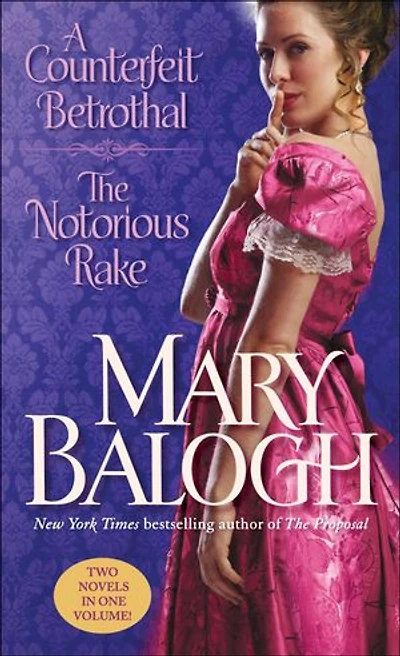 A Counterfeit Betrothal/The Notorious Rake: Two Novels One Volume