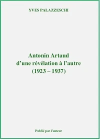 Antonin Artaud, d'une révélation à l'autre (1923-1937)