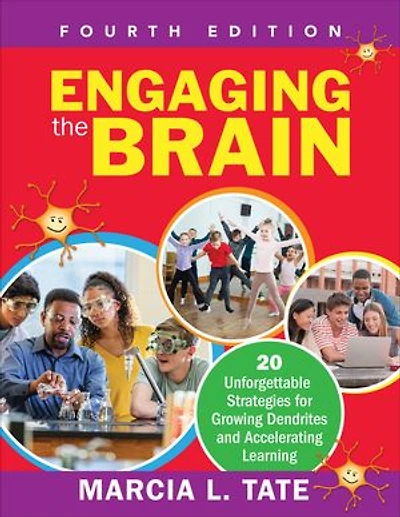 Engaging the Brain: 20 Unforgettable Strategies for Growing Dendrites and Accelerating Learning