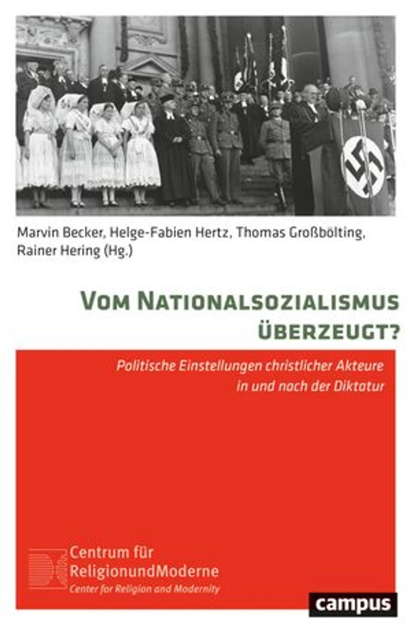 Vom Nationalsozialismus überzeugt?: Politische Einstellungen christlicher Akteure in und nach der Diktatur