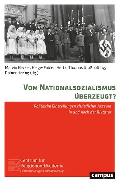 Vom Nationalsozialismus überzeugt?: Politische Einstellungen christlicher Akteure in und nach der Diktatur